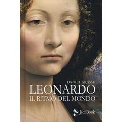 Leonardo. Il Ritmo Del Mondo. Ediz. A Colori Leonardo. Il Ritmo Del Mondo. Ediz. A Colori