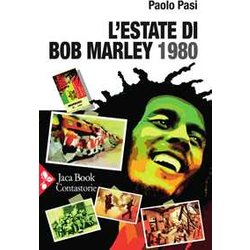 L'estate Di Bob Marley. 1980 L'estate Di Bob Marley. 1980