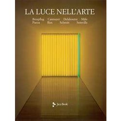 La Luce Nell'arte. Ediz. Illustrata La Luce Nell'arte. Ediz. Illustrata