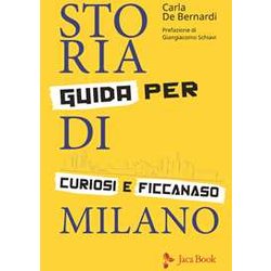 Storia Di Milano. Guida Per Curiosi E Ficcanaso Storia Di Milano. Guida Per Curiosi E Ficcanaso