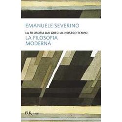 La Filosofia Dai Greci Al Nostro Tempo. La Filosofia Moderna La Filosofia Dai Greci Al Nostro Tempo. La Filosofia Moderna