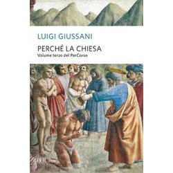 Perché La Chiesa. Volume Terzo Del Percorso Perché La Chiesa. Volume Terzo Del Percorso