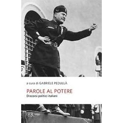 Parole Al Potere. Discorsi Politici Italiani