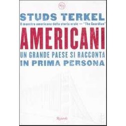Americani. Un Grande Paese Si Racconta In Prima Persona Americani. Un Grande Paese Si Racconta In Prima Persona