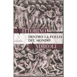 Dentro La Follia Del Mondo Dentro La Follia Del Mondo