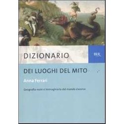 Dizionario Dei Luoghi Del Mito Dizionario Dei Luoghi Del Mito