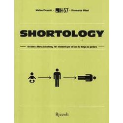 Shortology. Da Alien A Mark Zuckerberg, 101 Ministorie Per Chi Non Ha Tempo Da Perdere