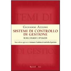Sistemi Di Controllo Di Gestione. Metodi, Strumenti E Applicazioni Sistemi Di Controllo Di Gestione. Metodi, Strumenti E Applicazioni
