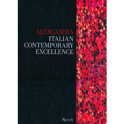 Altagamma. Italian Contemporary Excellence. Ediz. Italiana Altagamma. Italian Contemporary Excellence. Ediz. Italiana