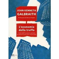 L'economia Della Truffa. I Limiti Dell'economia Globale, La Storia Di Una Crisi Annunciata L'economia Della Truffa. I Limiti Dell'economia Globale, La Storia Di Una Crisi Annunciata