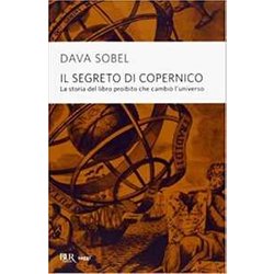 Il Segreto Di Copernico. La Storia Del Libro Proibito Che Cambiò L'universo