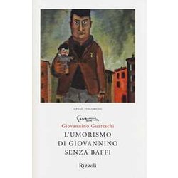 L'umorismo Di Giovannino Senza Baffi. Opere (Vol. 3) L'umorismo Di Giovannino Senza Baffi. Opere (Vol. 3)