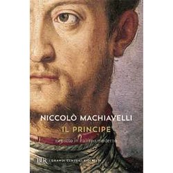 Il Principe. Testo Originale E Versione In Italiano Contemporaneo Il Principe. Testo Originale E Versione In Italiano Contemporaneo