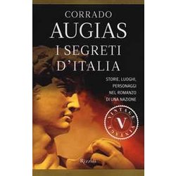 I Segreti D'italia. Storie, Luoghi, Personaggi Nel Romanzo Di Una Nazione I Segreti D'italia. Storie, Luoghi, Personaggi Nel Romanzo Di Una Nazione