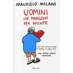 Uomini Che Piangono Per Niente