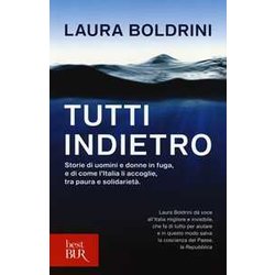 Tutti Indietro. Storie Di Uomini E Donne In Fuga, E Di Come L'italia Li Accoglie, Tra Paura E SolidarietĂ