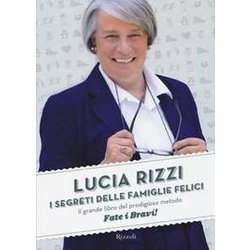 I Segreti Delle Famiglie Felici. Il Grande Libro Del Prodigioso Metodo «Fate I Bravi!» I Segreti Delle Famiglie Felici. Il Grande Libro Del Prodigioso Metodo «Fate I Bravi!»