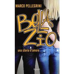 Bella Zio. Una Storia D'amore Bella Zio. Una Storia D'amore