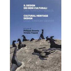 Il Design Dei Beni Culturali. Crisi, Territorio, Identità -Cultural Heritage Design. Crisis, Territory, Identity. Ediz. Bilingue Il Design Dei Beni Culturali. Crisi, Territorio, Identità -Cultural Heritage Design. Crisis, Territory, Identity. Ediz. Bilingue