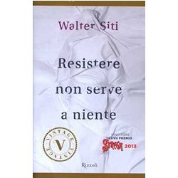 Resistere Non Serve A Niente Resistere Non Serve A Niente
