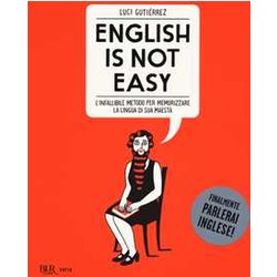 English Is Not Easy. L'infallibile Metodo Per Memorizzare La Lingua Di Sua Maestà . Ediz. Illustrata English Is Not Easy. L'infallibile Metodo Per Memorizzare La Lingua Di Sua Maestà . Ediz. Illustrata