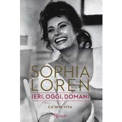 Ieri, Oggi, Domani. La Mia Vita