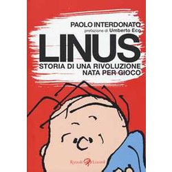 Linus. Storia Di Una Rivoluzione Nata Per Gioco Linus. Storia Di Una Rivoluzione Nata Per Gioco