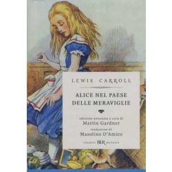 Alice Nel Paese Delle Meraviglie-Attraverso Lo Specchio E Quello Che Alice Vi Trovò. Ediz. Illustrata Alice Nel Paese Delle Meraviglie-Attraverso Lo Specchio E Quello Che Alice Vi Trovò. Ediz. Illustrata