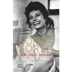Ieri, Oggi, Domani. La Mia Vita Ieri, Oggi, Domani. La Mia Vita
