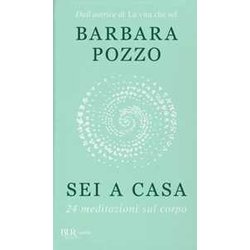 Sei A Casa. 24 Meditazioni Sul Corpo Sei A Casa. 24 Meditazioni Sul Corpo
