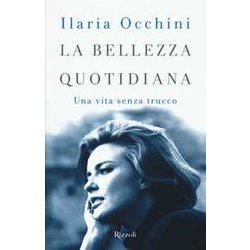 La Bellezza Quotidiana. Una Vita Senza Trucco La Bellezza Quotidiana. Una Vita Senza Trucco