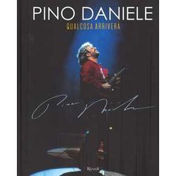 Pino Daniele. Qualcosa ArriverÃ