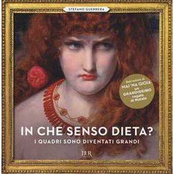 In Che Senso Dieta? I Quadri Sono Diventati Grandi. Ediz. A Colori In Che Senso Dieta? I Quadri Sono Diventati Grandi. Ediz. A Colori