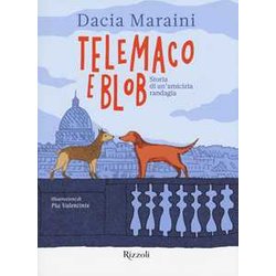 Telemaco E Blob. Storia Di Un'amicizia Randagia. Ediz. A Colori