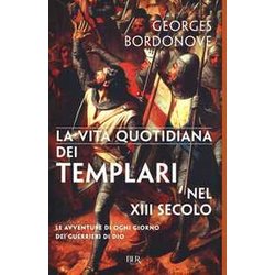 Vita Quotidiana Dei Templari Nel Xiii Secolo Vita Quotidiana Dei Templari Nel Xiii Secolo