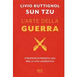 Sun Tzu. L'arte Della Guerra. Strategie Di Pronto Uso Per La Vita Lavorativa Sun Tzu. L'arte Della Guerra. Strategie Di Pronto Uso Per La Vita Lavorativa