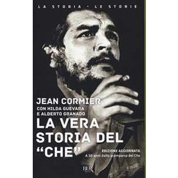 La Vera Storia Del «Che». Nuova Ediz. La Vera Storia Del «Che». Nuova Ediz.