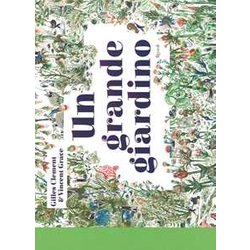 Un Grande Giardino. Ediz. A Colori
