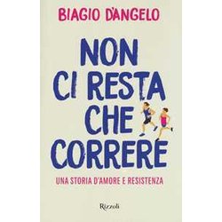 Non Ci Resta Che Correre. Una Storia D'amore E Resistenza Non Ci Resta Che Correre. Una Storia D'amore E Resistenza