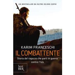 Il Combattente. Storia Dell'italiano Che Ha Difeso Kobane Dall'isis Il Combattente. Storia Dell'italiano Che Ha Difeso Kobane Dall'isis