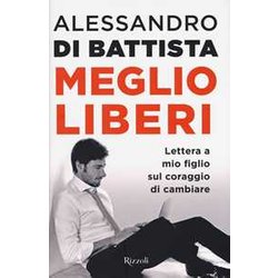 Meglio Liberi. Lettera A Mio Figlio Sul Coraggio Di Cambiare Meglio Liberi. Lettera A Mio Figlio Sul Coraggio Di Cambiare