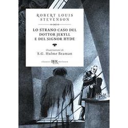 Lo Strano Caso Del Dottor Jekyll E Del Signor Hyde. Ediz. Illustrata Lo Strano Caso Del Dottor Jekyll E Del Signor Hyde. Ediz. Illustrata