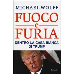 Fuoco E Furia. Dentro La Casa Bianca Di Trump