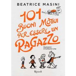 101 Buoni Motivi Per Essere Un Ragazzo 101 Buoni Motivi Per Essere Un Ragazzo