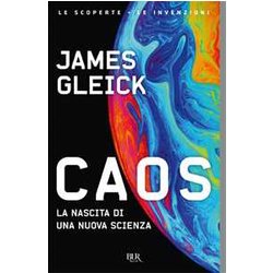 Caos. La Nascita Di Una Nuova Scienza