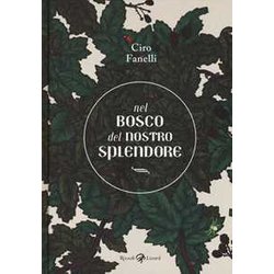 Nel Bosco Del Nostro Splendore Nel Bosco Del Nostro Splendore