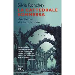 La Cattedrale Sommersa. Alla Ricerca Del Sacro Perduto La Cattedrale Sommersa. Alla Ricerca Del Sacro Perduto
