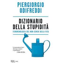 Dizionario Della Stupidità. Fenomenologia Del Non-Senso Della Vita Dizionario Della Stupidità. Fenomenologia Del Non-Senso Della Vita