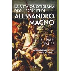 La Vita Quotidiana Degli Eserciti Di Alessandro Magno La Vita Quotidiana Degli Eserciti Di Alessandro Magno