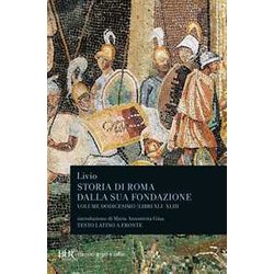 Storia Di Roma Dalla Sua Fondazione Volume Dodicesimo Libri Xli Xliii Storia Di Roma Dalla Sua Fondazione Volume Dodicesimo Libri Xli Xliii